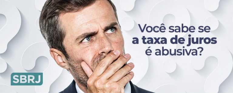 Você sabe se a taxa de juros é abusiva?